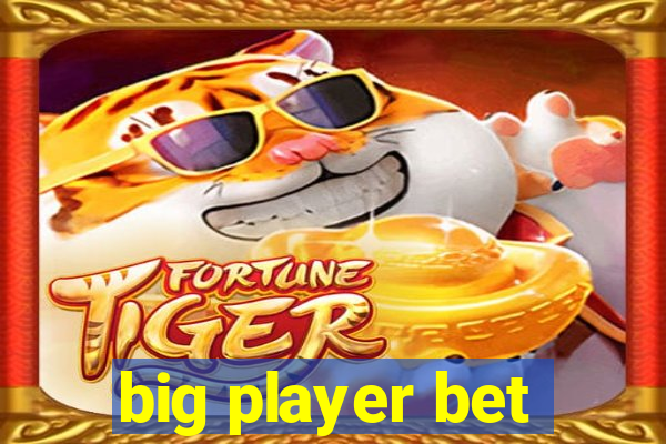 big player bet