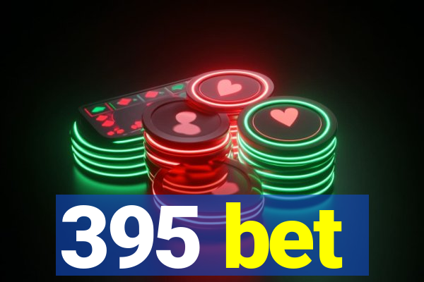 395 bet