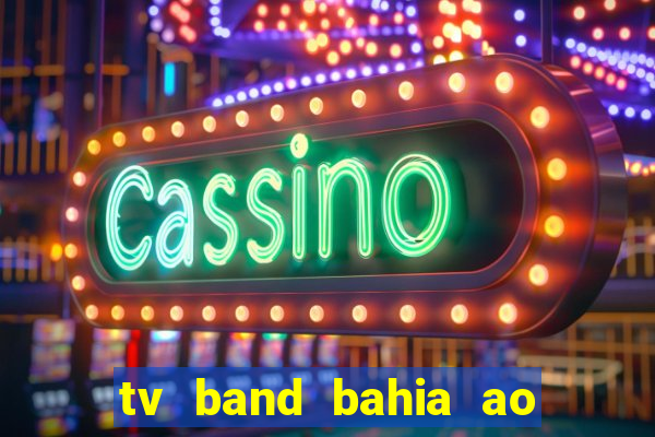 tv band bahia ao vivo online