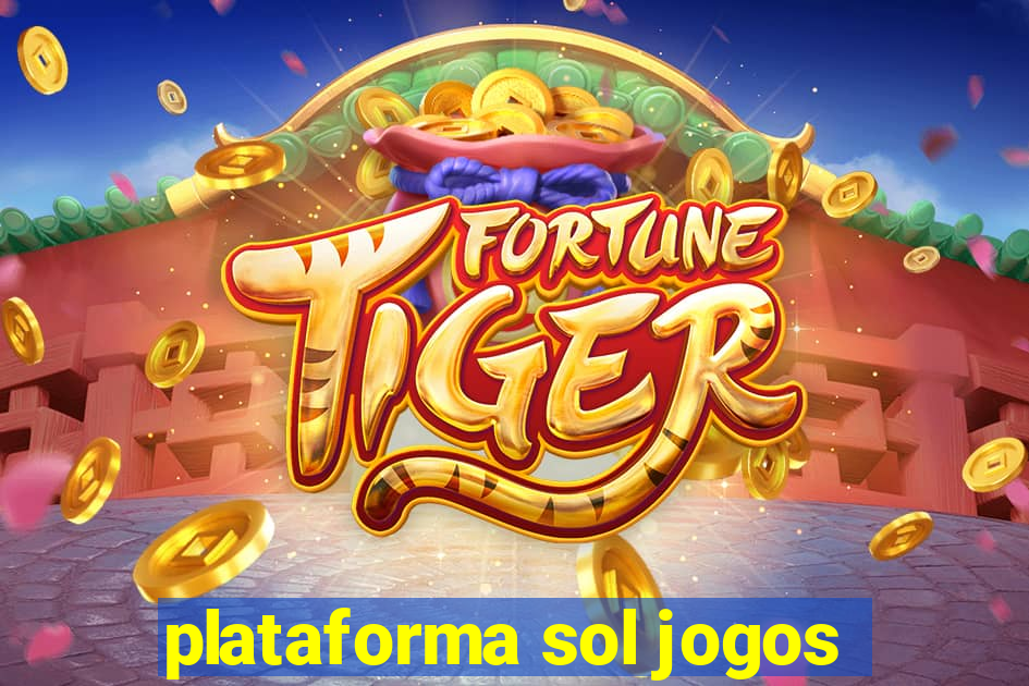 plataforma sol jogos