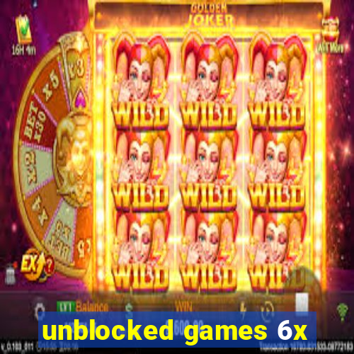 unblocked games 6x