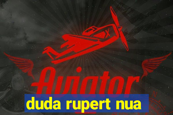 duda rupert nua