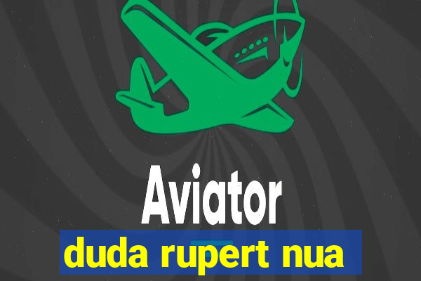 duda rupert nua