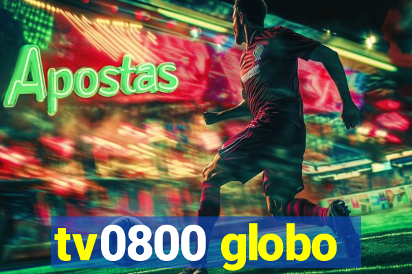 tv0800 globo