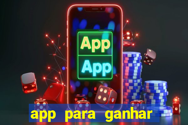 app para ganhar dinheiro sendo de menor