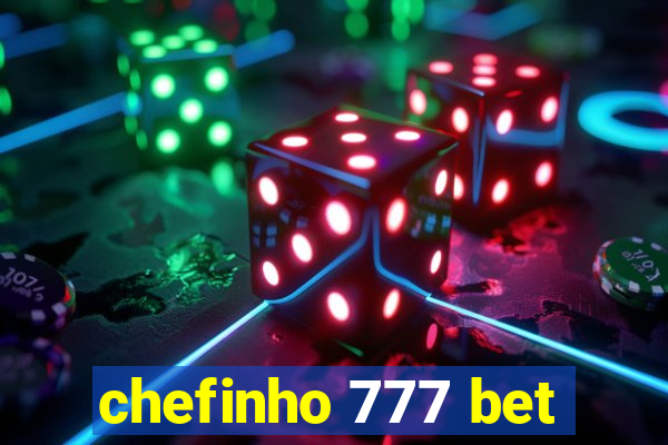 chefinho 777 bet