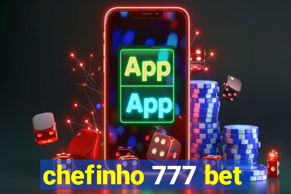 chefinho 777 bet