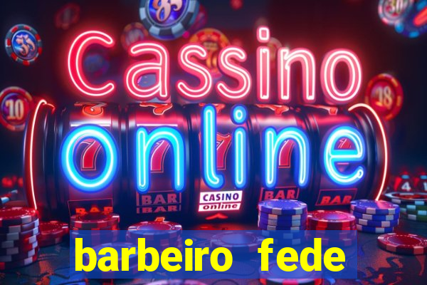 barbeiro fede quando morre