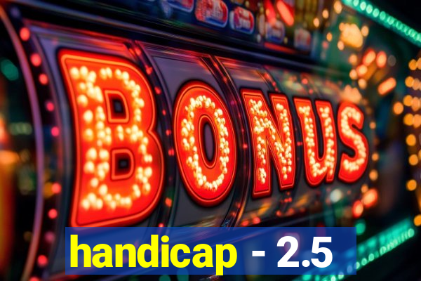 handicap - 2.5