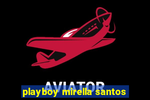 playboy mirella santos