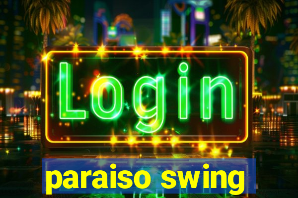 paraiso swing