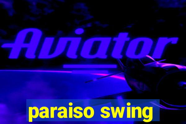 paraiso swing