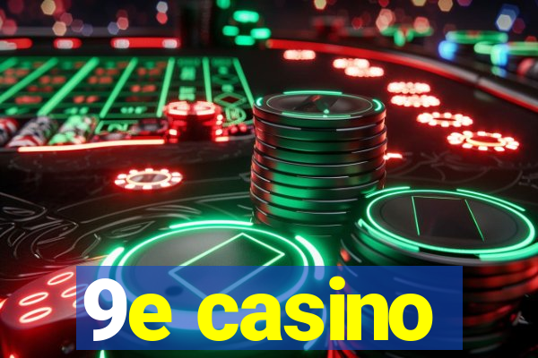 9e casino