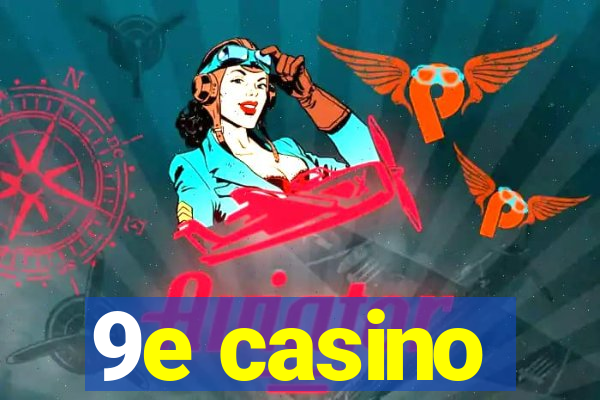 9e casino