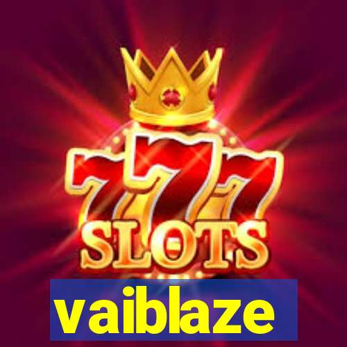 vaiblaze