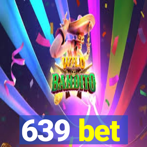 639 bet