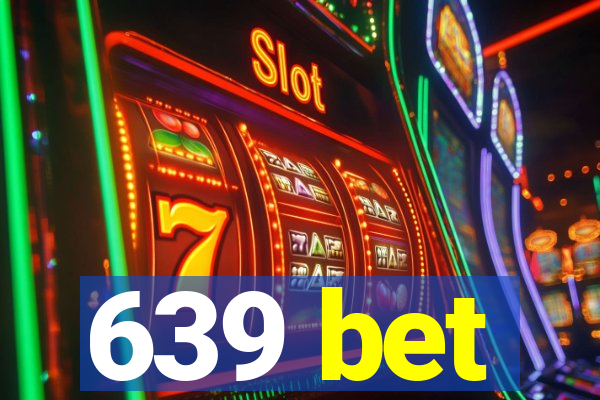 639 bet