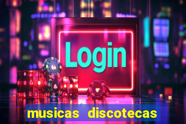 musicas discotecas anos 90