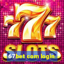 67bet com login