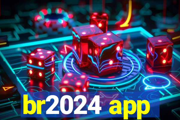 br2024 app