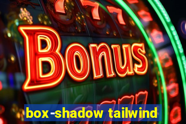 box-shadow tailwind