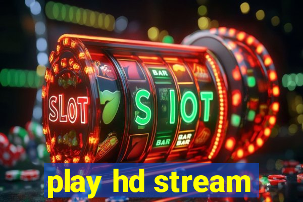 play hd stream