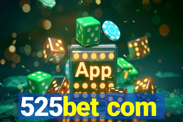 525bet com