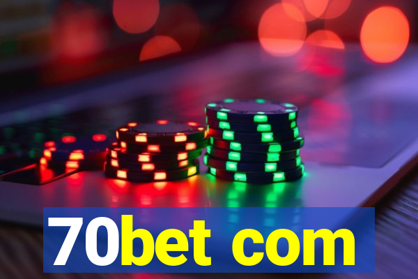 70bet com