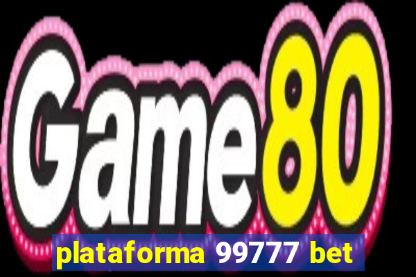 plataforma 99777 bet