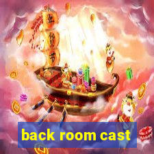 back room cast