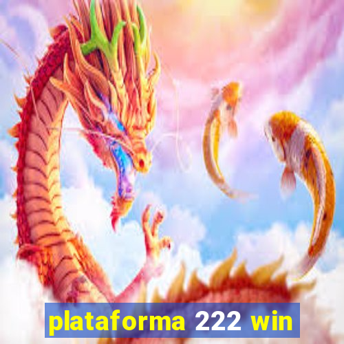 plataforma 222 win