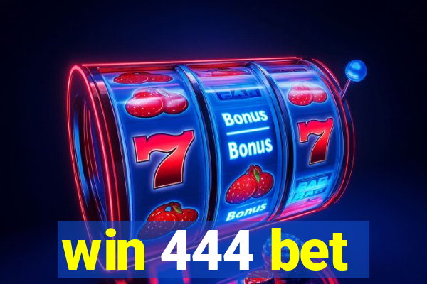 win 444 bet