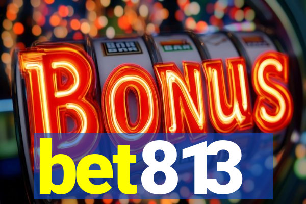 bet813