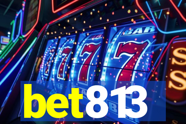 bet813