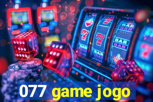 077 game jogo