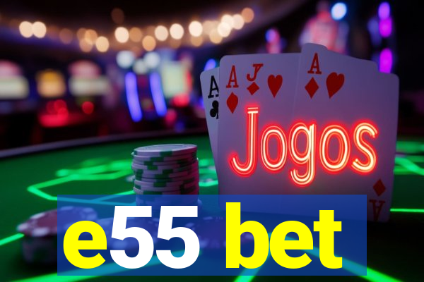 e55 bet