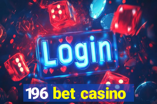 196 bet casino