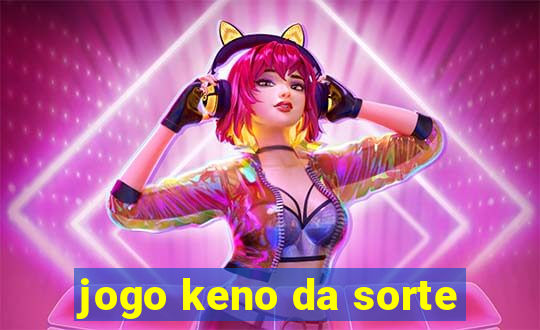 jogo keno da sorte