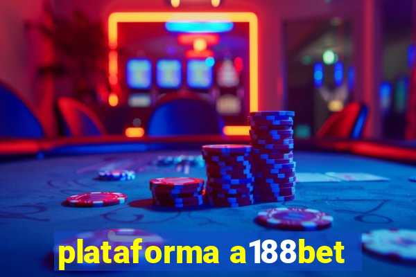 plataforma a188bet