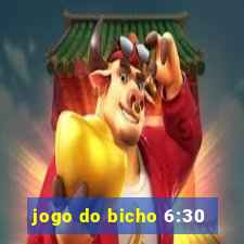 jogo do bicho 6:30