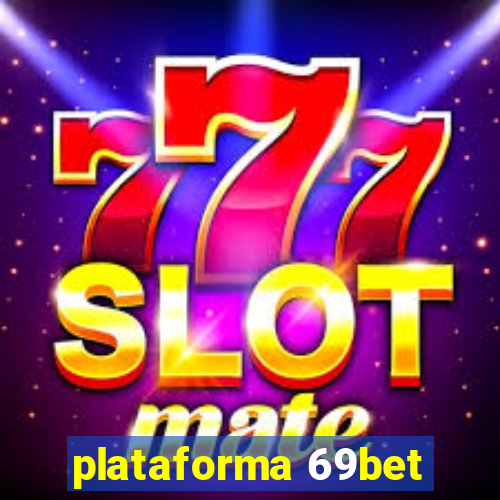 plataforma 69bet