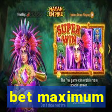 bet maximum