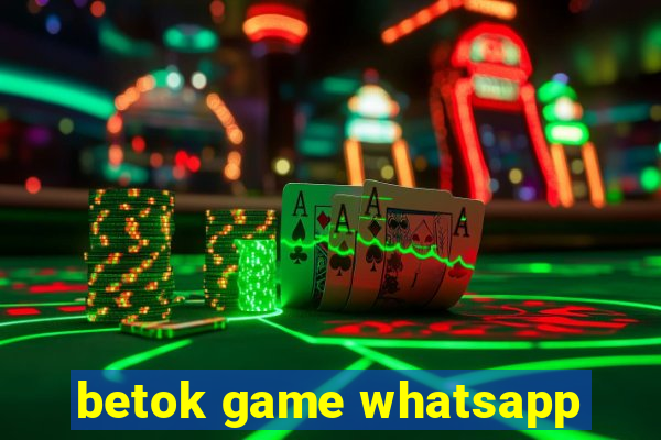 betok game whatsapp