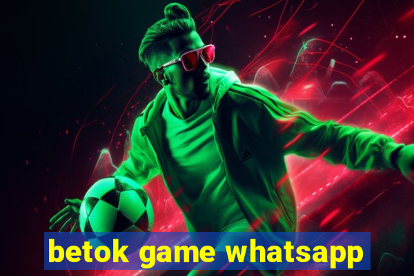 betok game whatsapp