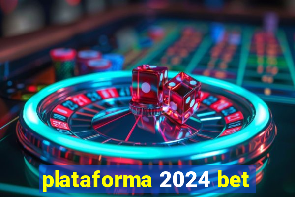 plataforma 2024 bet