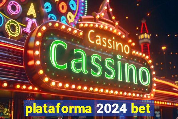 plataforma 2024 bet