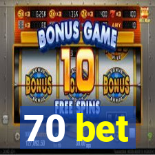 70 bet