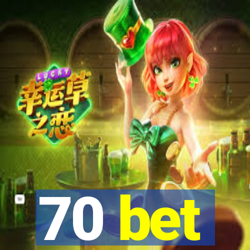 70 bet