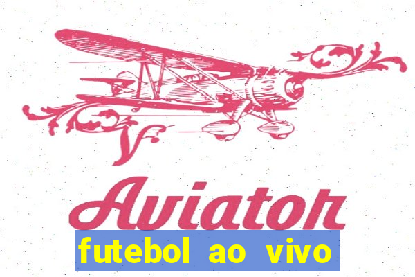 futebol ao vivo sem trava