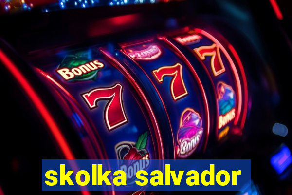 skolka salvador